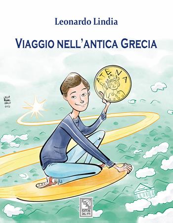 Viaggio nell'antica Grecia. Ediz. illustrata - Leonardo Lindia - Libro EDAS 2022 | Libraccio.it