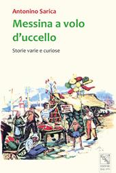 Messina a volo d'uccello. Storie varie e curiose