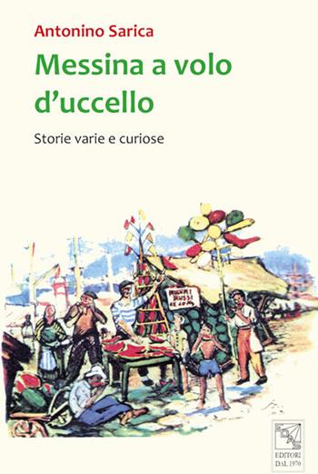 Messina a volo d'uccello. Storie varie e curiose - Nino Sarica - Libro EDAS 2022 | Libraccio.it