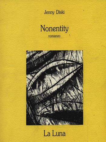 Nonentity - Jenny Diski - Libro La Luna 1992, La luna | Libraccio.it