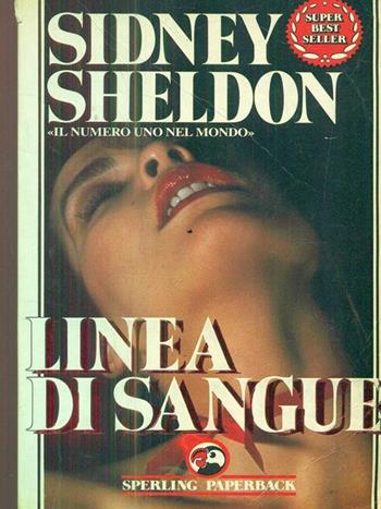 Linea di sangue - Sidney Sheldon - Libro Sperling & Kupfer 1989, Super bestseller | Libraccio.it