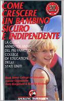 Come crescere un bambino sicuro e indipendente  - Libro Sperling & Kupfer 1990, Guida | Libraccio.it