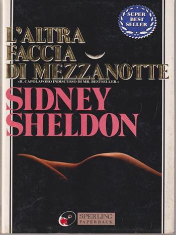 L' altra faccia di mezzanotte - Sidney Sheldon - Libro Sperling & Kupfer 1991, Super bestseller | Libraccio.it