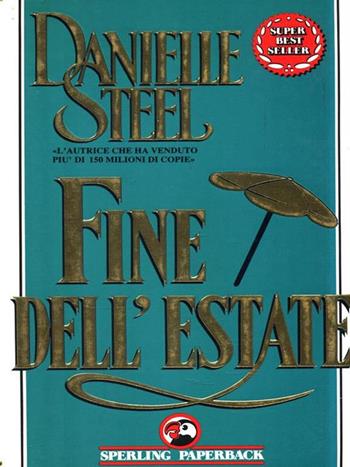 Fine dell'estate - Danielle Steel - Libro Sperling & Kupfer 1992, Super bestseller | Libraccio.it