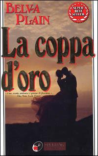 La coppa d'oro - Belva Plain - Libro Sperling & Kupfer 1993, Super bestseller | Libraccio.it
