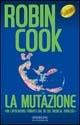 La mutazione - Robin Cook - Libro Sperling & Kupfer 1994, Super bestseller | Libraccio.it