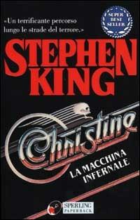 Christine. La macchina infernale - Stephen King - Libro Sperling & Kupfer 1995, Super bestseller | Libraccio.it