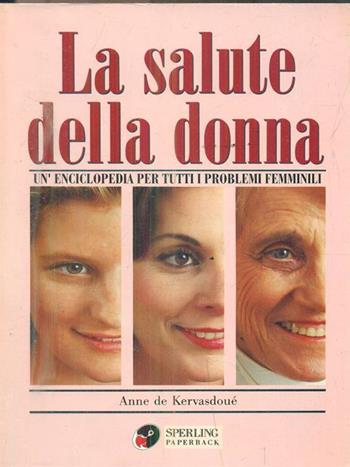 La salute della donna - Anne de Kervasdoué - Libro Sperling & Kupfer 1995, Super guida Sperling | Libraccio.it