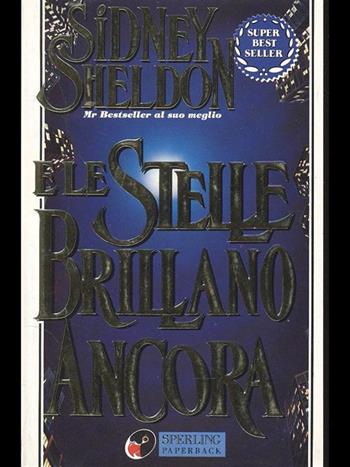 E le stelle brillano ancora - Sidney Sheldon - Libro Sperling & Kupfer 1995, Super bestseller | Libraccio.it