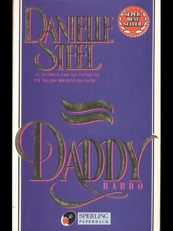 Daddy-Babbo - Danielle Steel - Libro Sperling & Kupfer 1996, Super bestseller | Libraccio.it