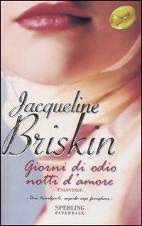 Giorni di odio, notti d'amore. Paloverde - Jacqueline Briskin - Libro Sperling & Kupfer 1999, Super bestseller | Libraccio.it