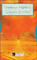 L' amore in corpo - Gianfranco Angelucci - Libro Sperling & Kupfer 1996, I sensi | Libraccio.it
