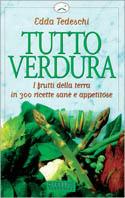 Tutto verdura - Edda Tedeschi - Libro Sperling & Kupfer 1998, Super guida Sperling | Libraccio.it
