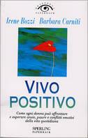 Vivo positivo - Irene Bozzi, Barbara Carniti - Libro Sperling & Kupfer 1998, Orizzonti paperback | Libraccio.it