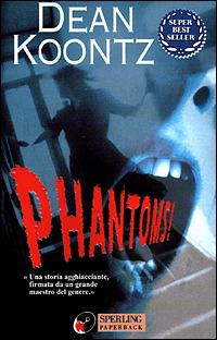 Phantoms! - Dean R. Koontz - Libro Sperling & Kupfer 1998, Super bestseller | Libraccio.it