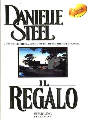Il regalo - Danielle Steel - Libro Sperling & Kupfer 1998, Super bestseller | Libraccio.it