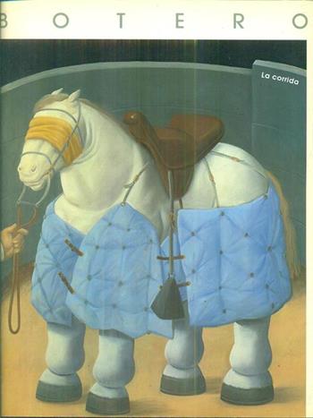 Botero. La corrida  - Libro Bolis 1988 | Libraccio.it