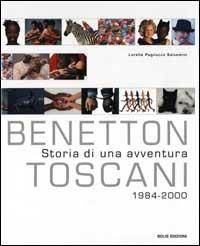 Benetton/Toscani. Storia di un'avventura. 1984-2000 - Lorella Pagnucco Salvemini - Libro Bolis 2013 | Libraccio.it