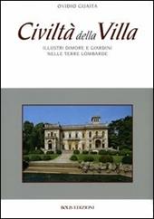 Civiltà della villa. Illustri dimore e giardini nelle terre lombarde