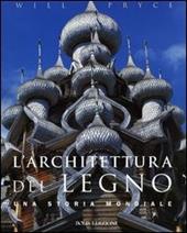 L'architettura del legno. Una storia mondiale