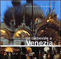 Un carnevale a Venezia. Ediz. italiana e inglese - Giovanni Pandini, Pietro Zampetti - Libro Bolis 2013 | Libraccio.it
