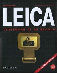 Leica. Testimone di un secolo. Ediz. illustrata - Alessandro Pasi - Libro Bolis 2013 | Libraccio.it
