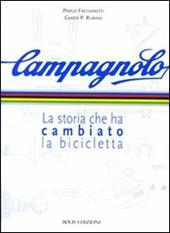Campagnolo. La storia che ha cambiato la bicicletta