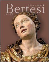 Giacomo Bertesi (1643-1710)  - Libro Bolis 2013 | Libraccio.it