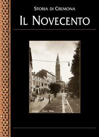 Storia di Cremona. Vol. 8: Il Novecento.  - Libro Bolis 2014 | Libraccio.it