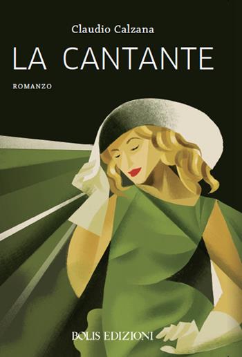 La cantante - Claudio Calzana - Libro Bolis 2017, Letture del Novecento | Libraccio.it