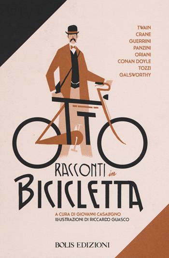 Otto racconti in bicicletta  - Libro Bolis 2017 | Libraccio.it