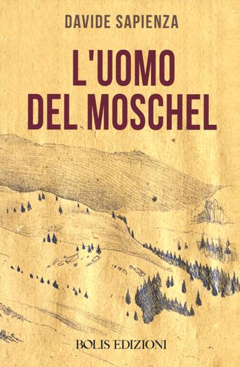 L' uomo del Moschel - Davide Sapienza - Libro Bolis 2018, Dodici per Diciotto | Libraccio.it