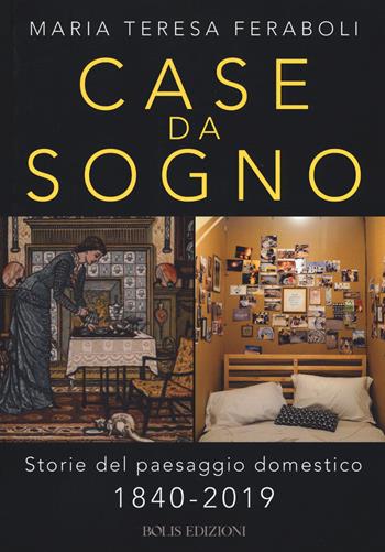 Case da sogno - Maria Teresa Feraboli - Libro Bolis 2019 | Libraccio.it