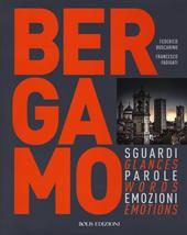 Bergamo. Sguardi, parole, emozioni. Ediz. italiana e inglese