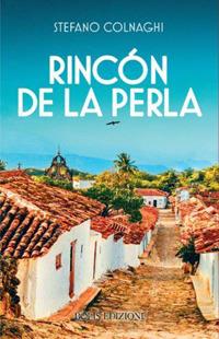 Rincòn de la Perla - Stefano Colnaghi - Libro Bolis 2019 | Libraccio.it