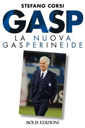 Gasp. La nuova gasperineide - Stefano Corsi - Libro Bolis 2021, Storie di sport | Libraccio.it