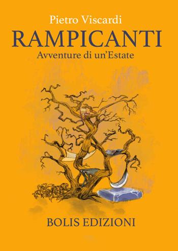 Rampicanti. Avventure di un'estate - Pietro Viscardi - Libro Bolis 2022 | Libraccio.it