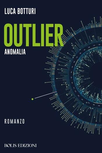 Outlier. Anomalia - Luca Botturi - Libro Bolis 2022 | Libraccio.it