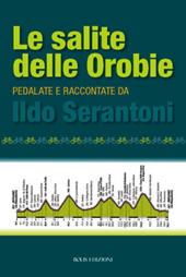 Le salite delle Orobie. Pedalata raccontate da Ildo Sernatoni