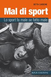 Lo sport fa male. Perché farlo male fa male allo sport