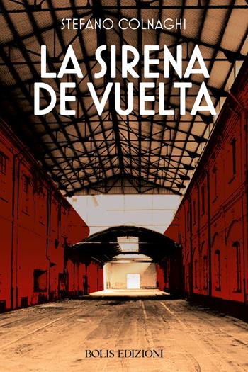 La sirena de Vuela - Stefano Colnaghi - Libro Bolis 2023 | Libraccio.it