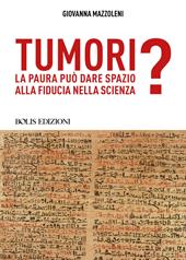 Tumori. La paura può dare spazio alla fiducia nella scienza?