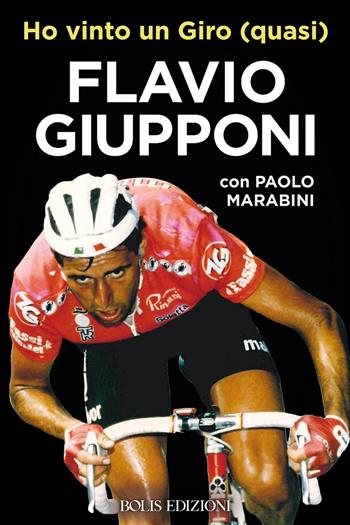 Ho vinto un giro (quasi) - Flavio Giupponi, Paolo Marabini - Libro Bolis 2024, Storie di sport | Libraccio.it