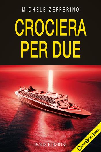 In crociera per due - Michele Zefferino - Libro Bolis 2025, Crime story inside | Libraccio.it