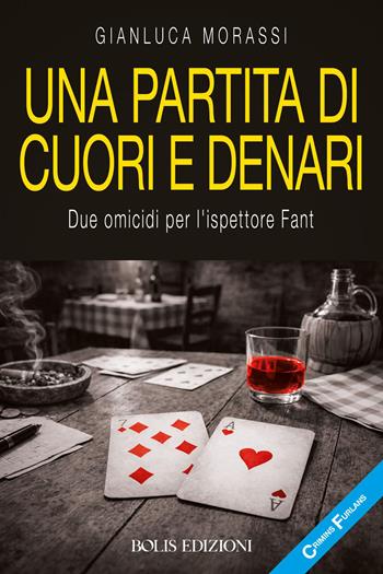 Una partita di cuori e denari - Gianluca Morassi - Libro Bolis 2026, Crime story inside | Libraccio.it