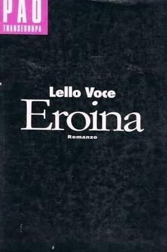 Eroina - Lello Voce - Libro Transeuropa (Milano) 1999 | Libraccio.it