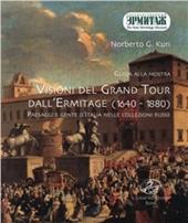 Guida alla mostra «Visioni del grand tour dall'Ermitage (1640-1880)». Paesaggi e gente d'Italia nelle collezioni russe