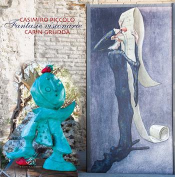 Casimiro Piccolo, Carin Grudda. Fantasie visionarie. Catalogo della mostra (Taormina, 3 aprile 2015-30 novembre 2015). Ediz. illustrata  - Libro Il Cigno GG Edizioni 2015, Il cigno nero | Libraccio.it