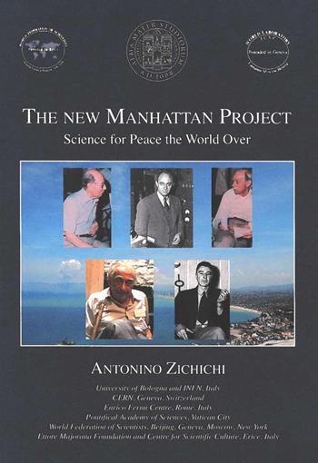 The new manhattan project. Science for peace the world over. Ediz. multilingue - Antonino Zichichi - Libro Il Cigno GG Edizioni 2015 | Libraccio.it