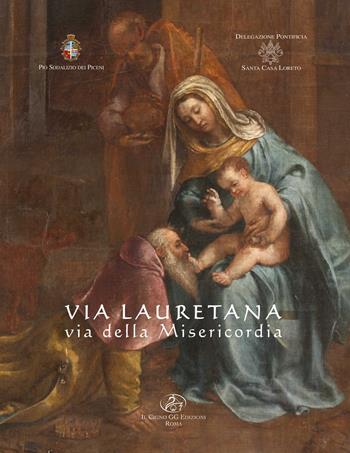 Via Lauretana, via della misericordia. Ediz. illustrata  - Libro Il Cigno GG Edizioni 2015, Gli orizzonti | Libraccio.it